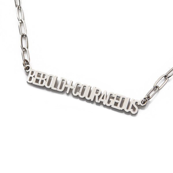 Be Bold and Courageous Necklace
